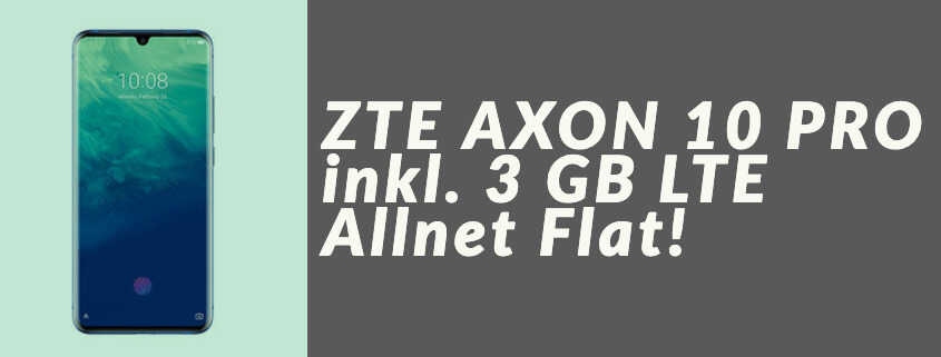 ZTE Axon 10 Pro inkl. 3 GB LTE ALLNET FLAT für 14,99 €/mtl.